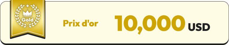 Prix d'or : 10 000 USD